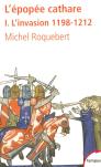 L'Épopée Cathare Tome 1 ; L'Invasion 1198-1212