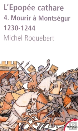 Bertrand.pt - L'Épopée Cathare Tome 4 ; Mourir À Montségur, 1230-1244