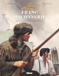 L'Épopée De La Franc-Maçonnerie Tome 13 : Les Frères D'Alamo
