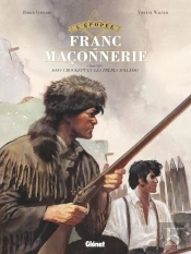 L'Épopée De La Franc-Maçonnerie Tome 13 : Les Frères D'Alamo
