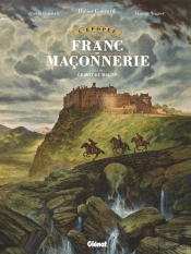 L'Épopée De La Franc-Maçonnerie Tome 3 : Le Mot Du Maçon