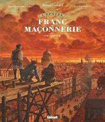 L'Épopée De La Franc-Maçonnerie Tome 6 : L'Oie Et Le Grill