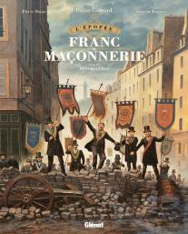 L'Épopée De La Franc-Maçonnerie Tome 9 : Destruction