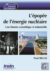 L'Épopée De L'Énergie Nucléaire ; Une Histoire Scientifique Et Industrielle