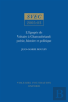 L'Epopee De Voltaire A Chateaubriand