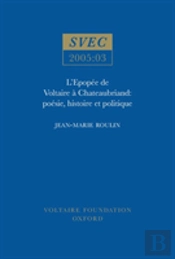 L'Epopee De Voltaire A Chateaubriand