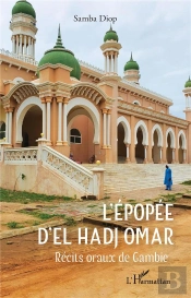 L'Epopee D'El Hadj Omar - Recits Oraux De Gambie