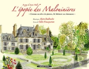 L'Épopée Des Malouinières ; Au Pays De Saint-Malo. Comme Un Rêve De Pierres, Ils Bâtirent Ces Demeures