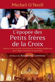 L'Epopee Des Petits Freres De La Croix. Histoire D'Une Nouvelle