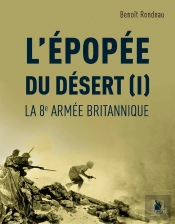 L'Épopée Du Désert (I) : La 8e Armée Britannique
