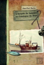 L'Épopée Du Lamparo En Catalogne Du Nord 'Frescumada'