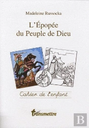 L'Épopée Du Peuple De Dieu ; Cahier De L'Enfant