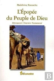 L'Épopée Du Peuple De Dieu ; Découvrir L'Ancien Testament