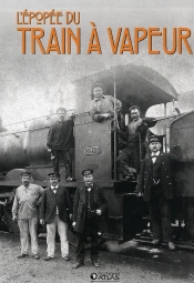 L'Épopée Du Train À Vapeur ; Les Cheminots