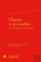 L'Epopee Et Ses Modeles De La Renaissance Aux Lumieres