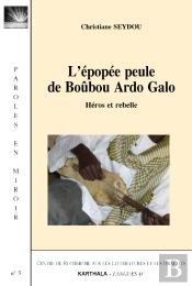 L'Épopée Peule De Boûbou Ardo Galo ; Héros Et Rebelle