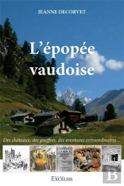 L'Épopée Vaudoise : Des Châteaux, Des Gouffres, Des Aventures Extraordinaires