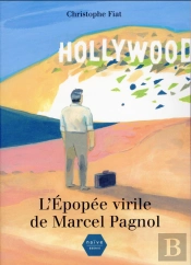 L'Épopée Virile De Marcel Pagnol