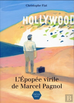 Bertrand.pt - L'Épopée Virile De Marcel Pagnol