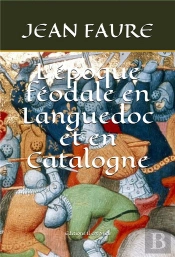L'Époque Féodale En Languedoc Et En Catalogne