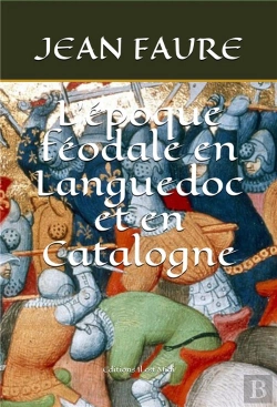Bertrand.pt - L'Époque Féodale En Languedoc Et En Catalogne