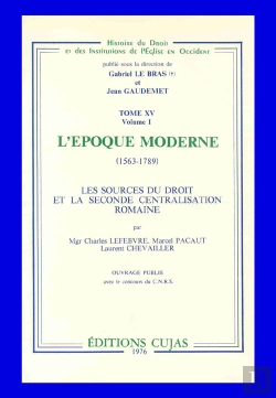 Bertrand.pt - L'Époque Moderne 1563-1789 ; Les Sources Du Droit Et De La Seconde Centralisation Romaine