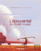 L'Épouvantail Qui Voulait Voyager