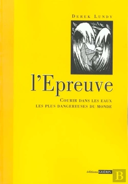 Bertrand.pt - L'Épreuve ; Courir Dans Les Eaux Les Plus Dangereuses Du Monde