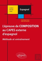 L'Épreuve De Composition Au Capes Externe D'Espagnol ; Méthode Et Entraînement