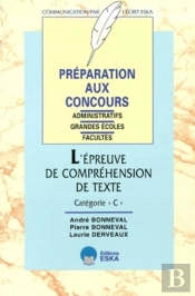 L'Épreuve De Compréhension De Texte, Catégorie C Préparation Aux Concours Administratifs : Grandes Écoles, Facultés