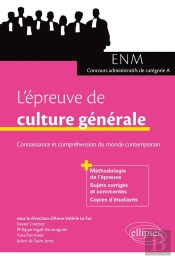 L'Épreuve De Culture Générale ; Enm Et Concours Adminstratifs De Catégorie A