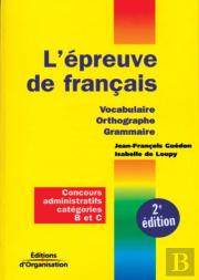 L'Épreuve De Français : Vocabulaire, Orthographe, Grammaire (2e Édition)
