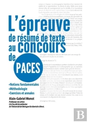 L'Épreuve De Résumé De Texte Au Concours De Paces ; Notions Fondamentales, Méthodologie, Exercices Et Annales