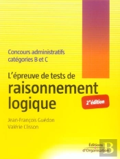 L'Epreuve De Tests De Raisonnement Logique. Concours Administratifs Cat B Et C
