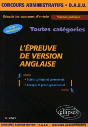 L'Épreuve De Version Anglaise - Sujets Corrigés Et Commentés, Lexique Et Précis Grammatical