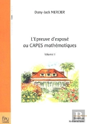 L'Épreuve D'Exposé Au Capes Mathématiques T.2