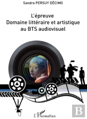 L'Épreuve ; Domaine Littéraire Et Artistique Au Bts Audiovisuel