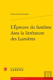 L'Epreuve Du Fantome Dans La Litterature Des Lumieres