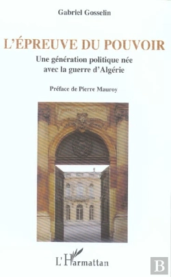 Bertrand.pt - L'Epreuve Du Pouvoir : Une Generation Politique Nee Avec La Guerre D'Algerie