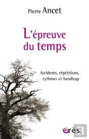 L'Epreuve Du Temps - Accidents, Repetitions, Rythmes Et Handicap