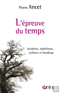 Bertrand.pt - L'Epreuve Du Temps - Accidents, Repetitions, Rythmes Et Handicap