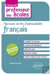 L'Épreuve Écrite D'Admissibilité -  Français. Crpe Nouveau Programme