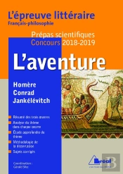 L'Épreuve Littéraire ; Français-Philosophie ; Thème 2018-2019 ; Prépa Scientifique