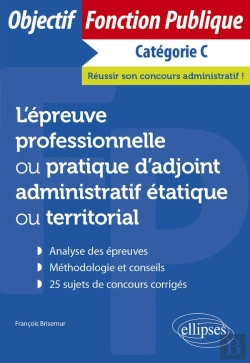 Bertrand.pt - L'Épreuve Professionnelle Ou Pratique D'Adjoint Administratif Étatique Ou Territorial