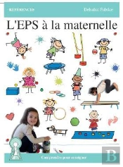 L'Eps À La Maternelle : Comprendre Pour Enseigner