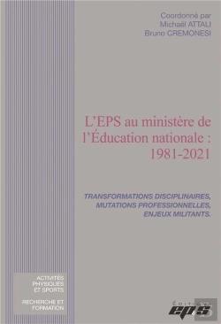 Bertrand.pt - L'Eps Au Ministere De L'Education Nationale: 1981-2021 - Transformations Disciplinaires, Mutations P