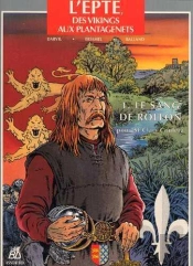 L'Epte, Des Vikings Aux Plantagenets T.1 ; Le Sang De Rollon Pour St Clair Coulera