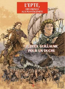 Bertrand.pt - L'Epte, Des Vikings Aux Plantagenets Tome 3 ; Deux Guillaume Pour Un Duche