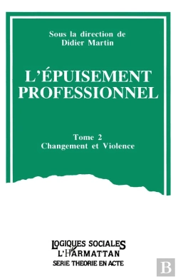 Bertrand.pt - L'Épuisement Professionnel T.2 ; Changement Et Violence