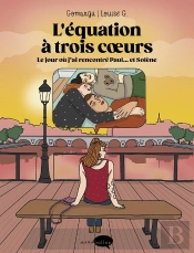 L'Équation À Trois Coeurs : Le Jour Où J'Ai Rencontré Paul...Et Solène